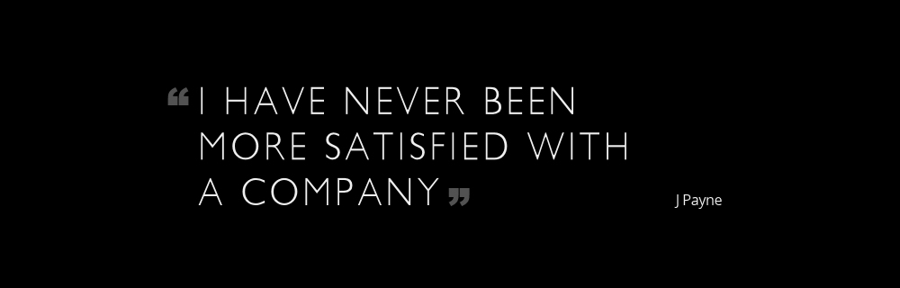 I Have Never Been More Satisfied With A Company